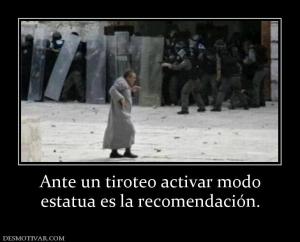 Ante un tiroteo activar modo estatua es la recomendación.