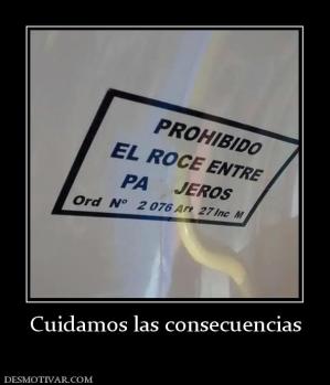 Cuidamos las consecuencias