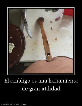 El ombligo es una herramienta de gran utilidad