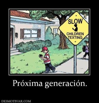 Próxima generación.
