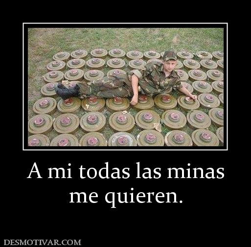 A mi todas las minas me quieren.