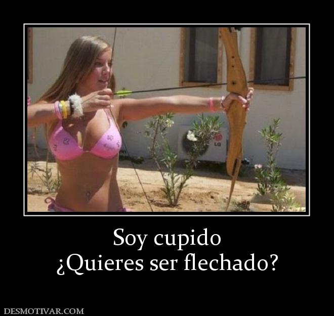 Soy cupido ¿Quieres ser flechado?