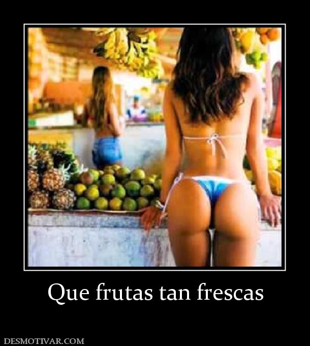 Que frutas tan frescas