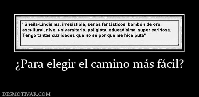 ¿Para elegir el camino más fácil?