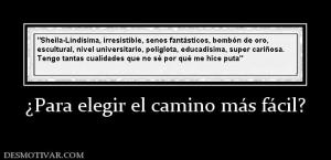 ¿Para elegir el camino más fácil?