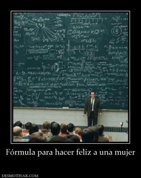 Fórmula para hacer feliz a una mujer