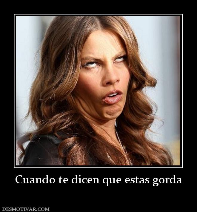 Cuando te dicen que estas gorda