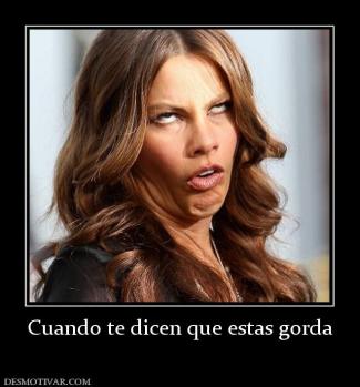 Cuando te dicen que estas gorda