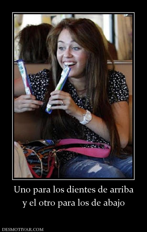 Uno para los dientes de arriba y el otro para los de abajo