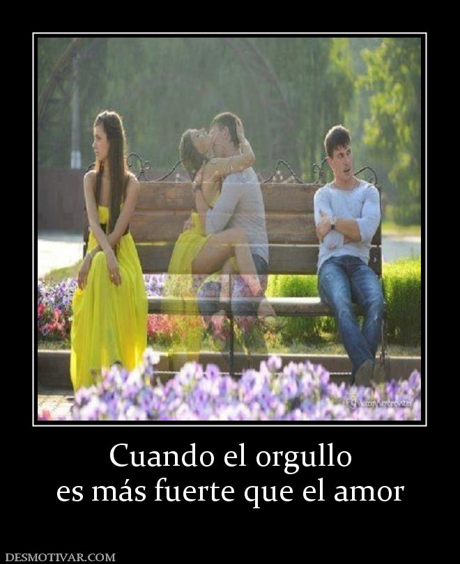 Cuando el orgullo es más fuerte que el amor