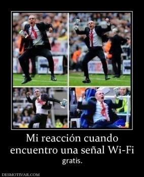 Mi reacción cuando encuentro una señal Wi-Fi gratis.