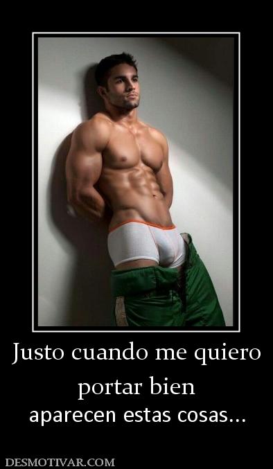 Justo cuando me quiero portar bien  aparecen estas cosas...