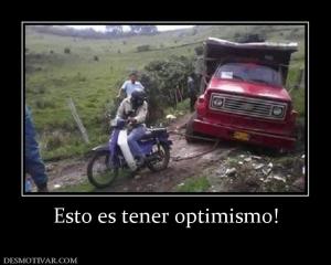 Esto es tener optimismo!