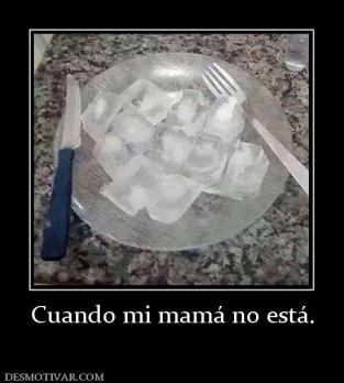 Cuando mi mamá no está.