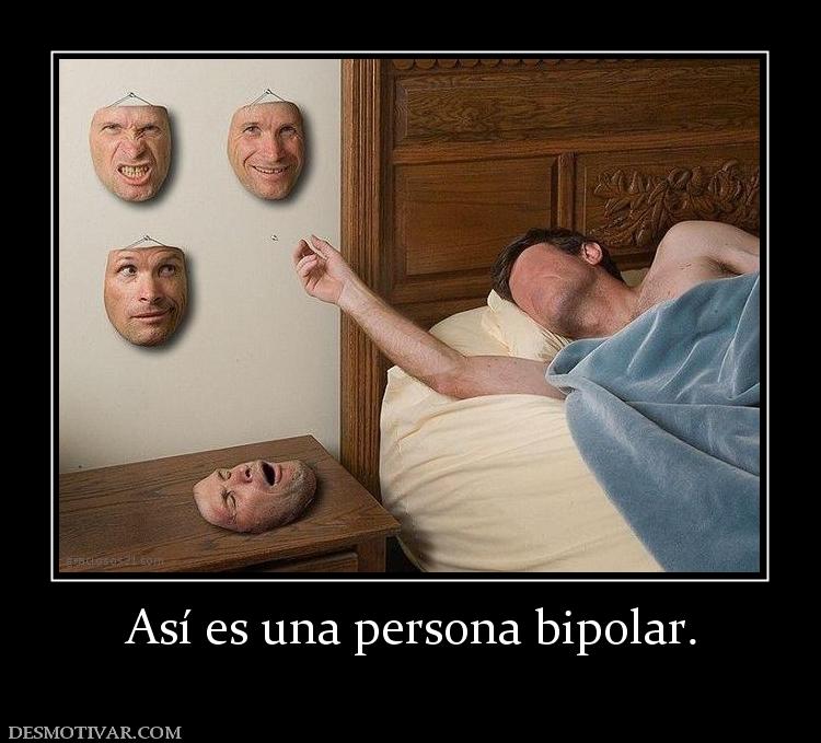 Así es una persona bipolar.