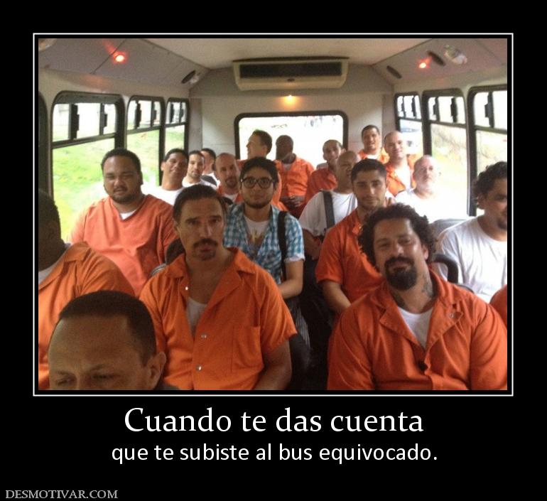 Cuando te das cuenta que te subiste al bus equivocado.