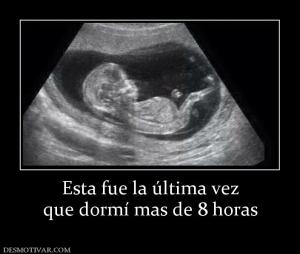 Esta fue la última vez que dormí mas de 8 horas
