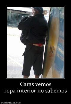 Caras vemos ropa interior no sabemos