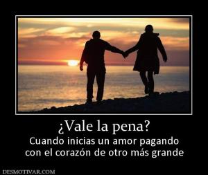 ¿Vale la pena? Cuando inicias un amor pagando con el corazón de otro más grande