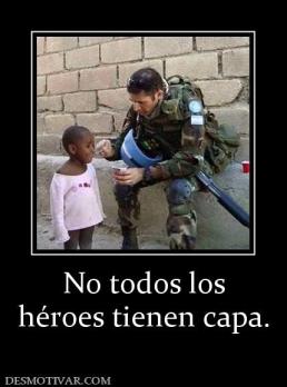No todos los héroes tienen capa.