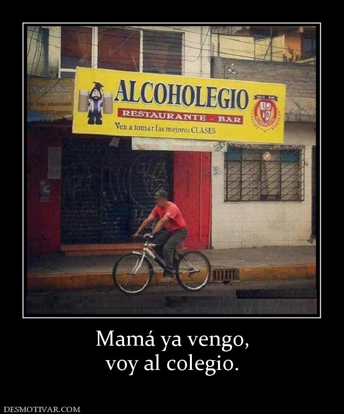 Mamá ya vengo, voy al colegio.