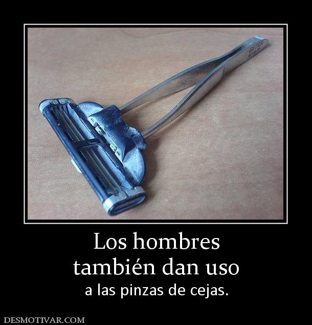 Los hombres también dan uso  a las pinzas de cejas.