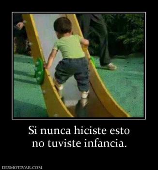 Si nunca hiciste esto no tuviste infancia.