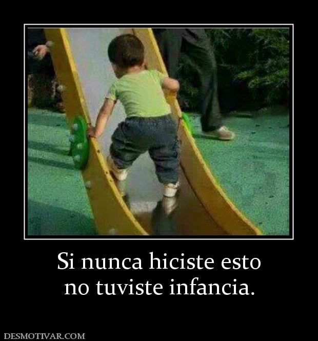 Si nunca hiciste esto no tuviste infancia.