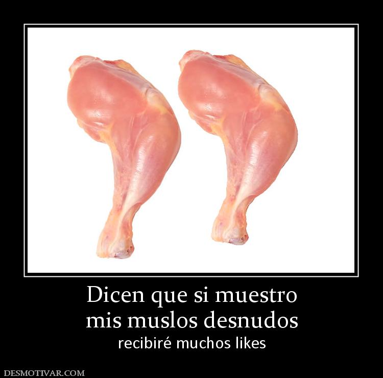 Dicen que si muestro mis muslos desnudos recibiré muchos likes