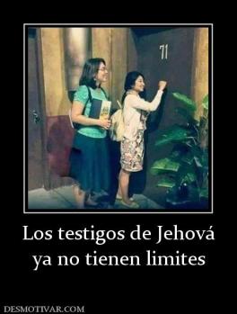 Los testigos de Jehová ya no tienen limites