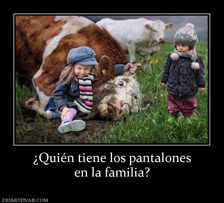 ¿Quién tiene los pantalones en la familia?