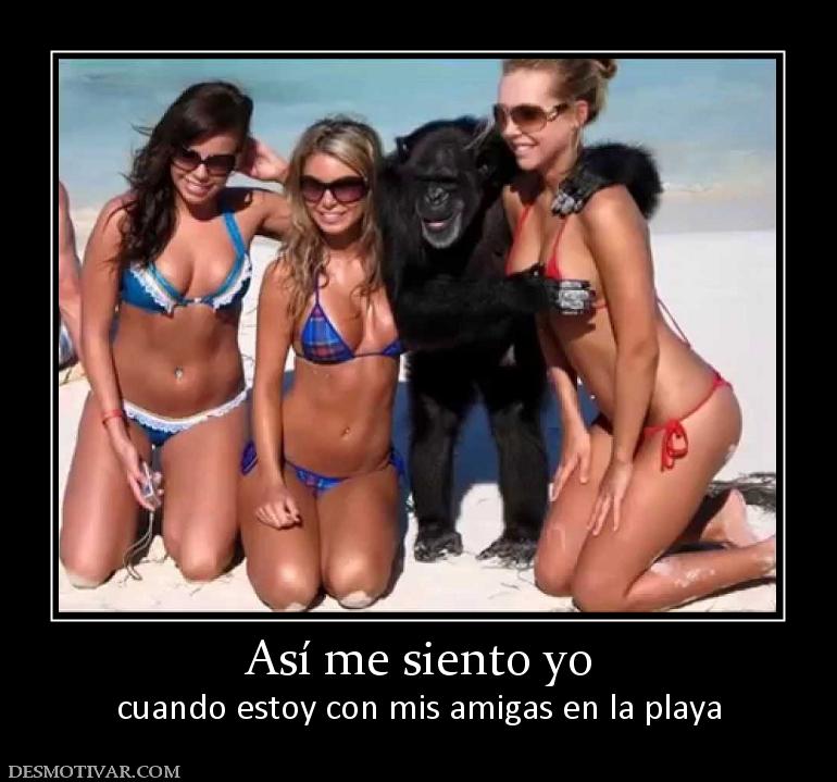 Así me siento yo cuando estoy con mis amigas en la playa