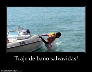 Traje de baño salvavidas!