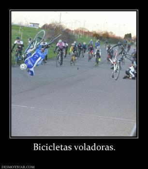 Bicicletas voladoras.
