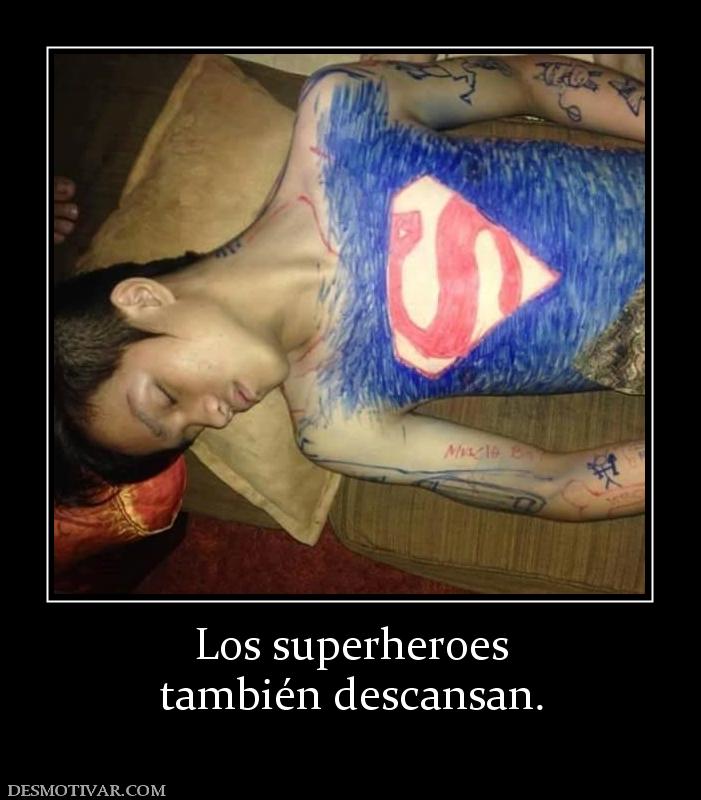 Los superheroes también descansan.