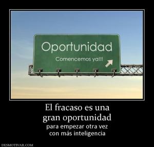 El fracaso es una gran oportunidad para empezar otra vez con más inteligencia