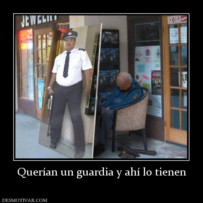 Querían un guardia y ahí lo tienen
