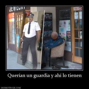 Querían un guardia y ahí lo tienen