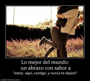 Lo mejor del mundo:  un abrazo con sabor a