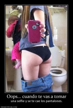Oops... cuando te vas a tomar una selfie y se te cae los pantalones.