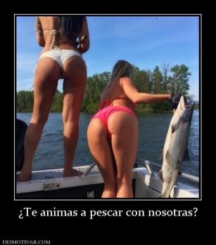 ¿Te animas a pescar con nosotras?