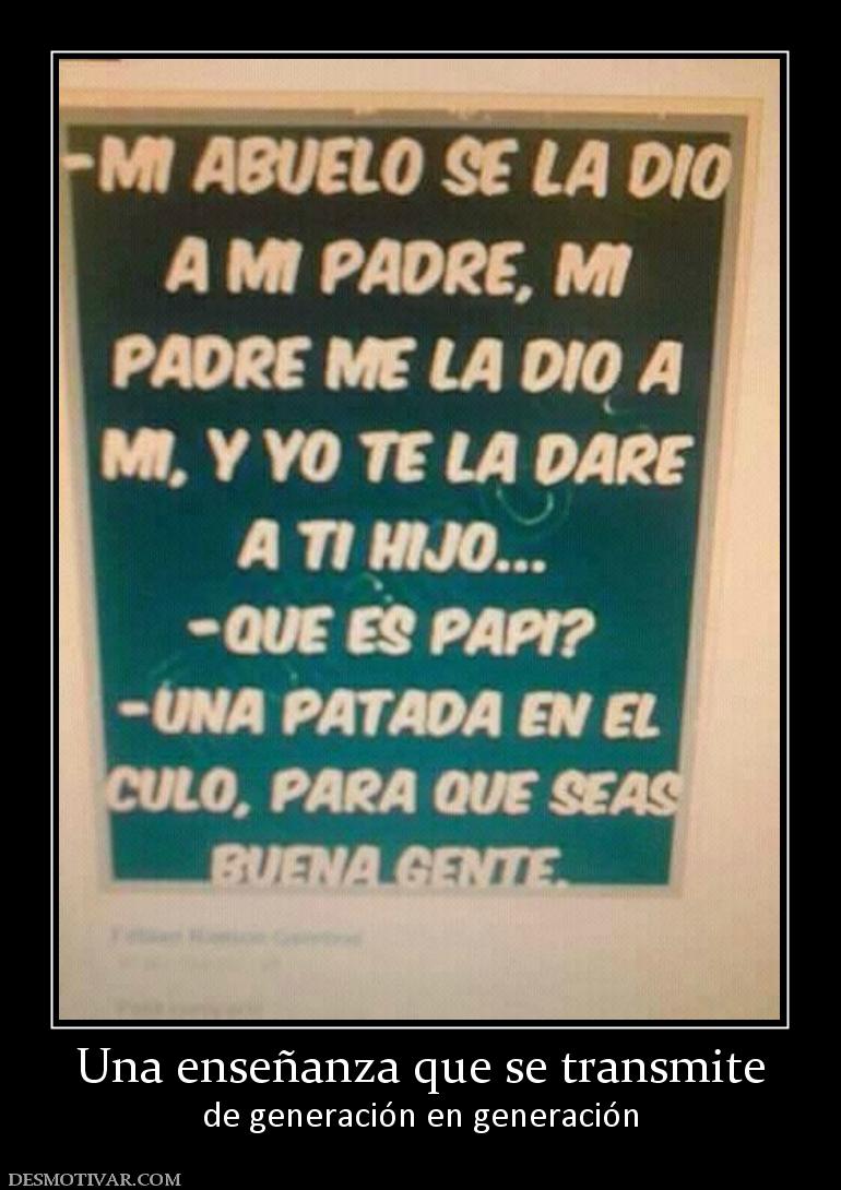 Una enseñanza que se transmite de generación en generación