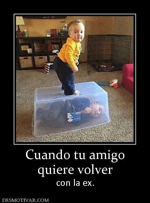 Cuando tu amigo quiere volver con la ex.