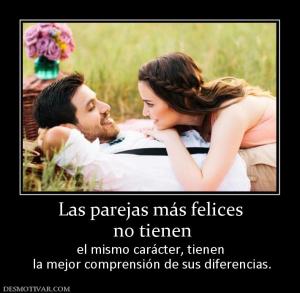 Las parejas más felices  no tienen el mismo carácter, tienen  la mejor comprensión de sus diferencias.