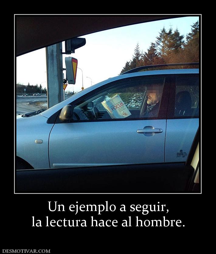 Un ejemplo a seguir, la lectura hace al hombre.