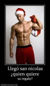 Llegó san nicolas ¿quien quiere su regalo?