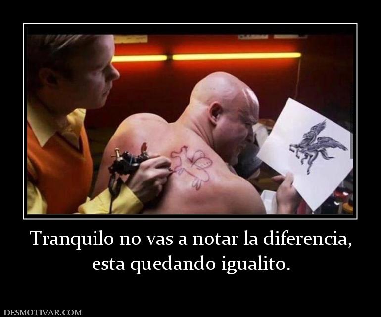 Tranquilo no vas a notar la diferencia esta quedando igualito.