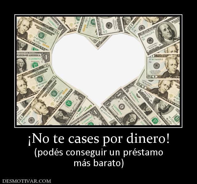 ¡No te cases por dinero! (podés conseguir un préstamo más barato)