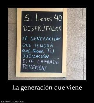 La generación que viene