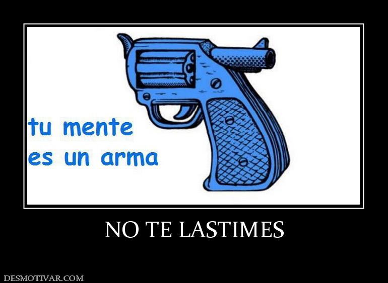 NO TE LASTIMES